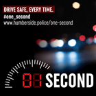 One second campaign. Drive safe, every time.